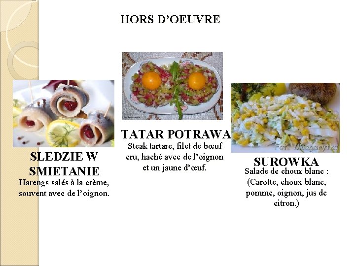 HORS D’OEUVRE TATAR POTRAWA SLEDZIE W SMIETANIE Harengs salés à la crème, souvent avec HORS D’OEUVRE TATAR POTRAWA SLEDZIE W SMIETANIE Harengs salés à la crème, souvent avec