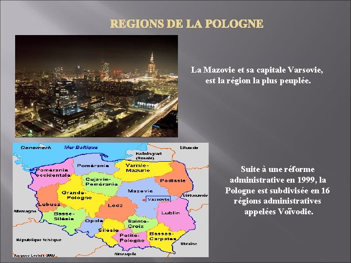 REGIONS DE LA POLOGNE La Mazovie et sa capitale Varsovie, est la région la REGIONS DE LA POLOGNE La Mazovie et sa capitale Varsovie, est la région la