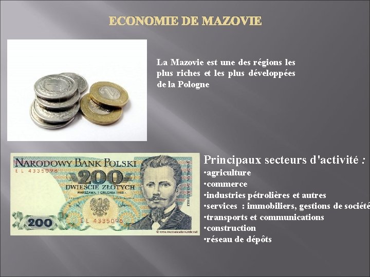 ECONOMIE DE MAZOVIE La Mazovie est une des régions les plus riches et les ECONOMIE DE MAZOVIE La Mazovie est une des régions les plus riches et les