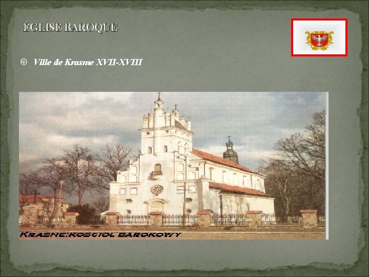ÉGLISE BAROQUE { Ville de Krasme XVII-XVIII ÉGLISE BAROQUE { Ville de Krasme XVII-XVIII