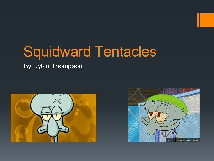 Squidward Tentacles By Dylan Thompson 