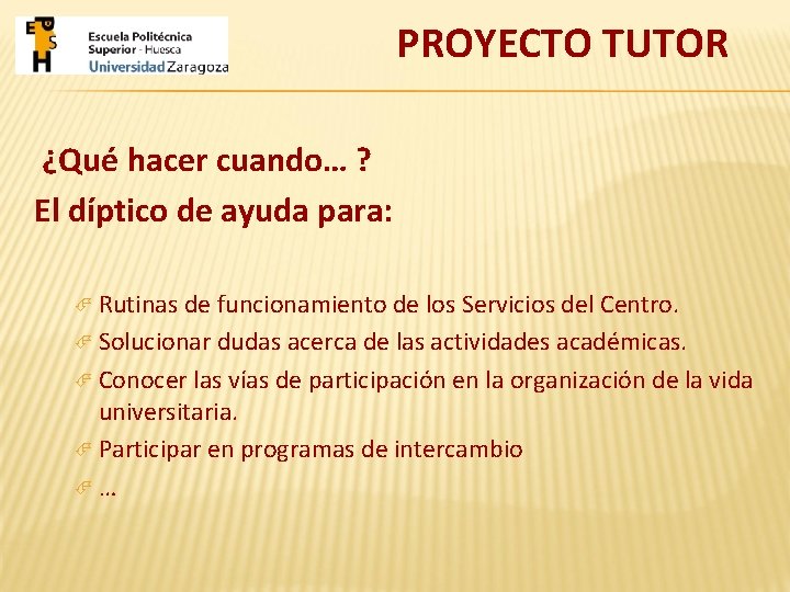 PROYECTO TUTOR ¿Qué hacer cuando… ? El díptico de ayuda para: Rutinas de funcionamiento