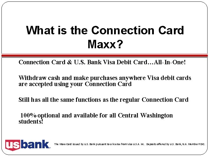 What is the Connection Card Maxx? Connection Card & U. S. Bank Visa Debit