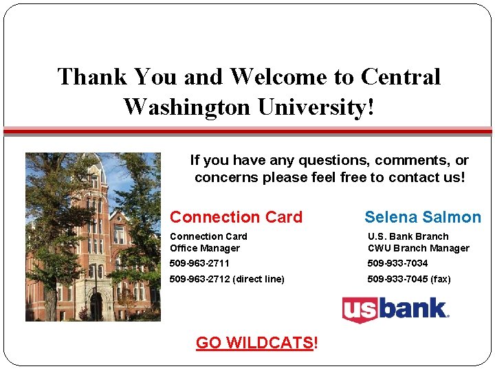 Thank You and Welcome to Central Washington University! If you have any questions, comments,