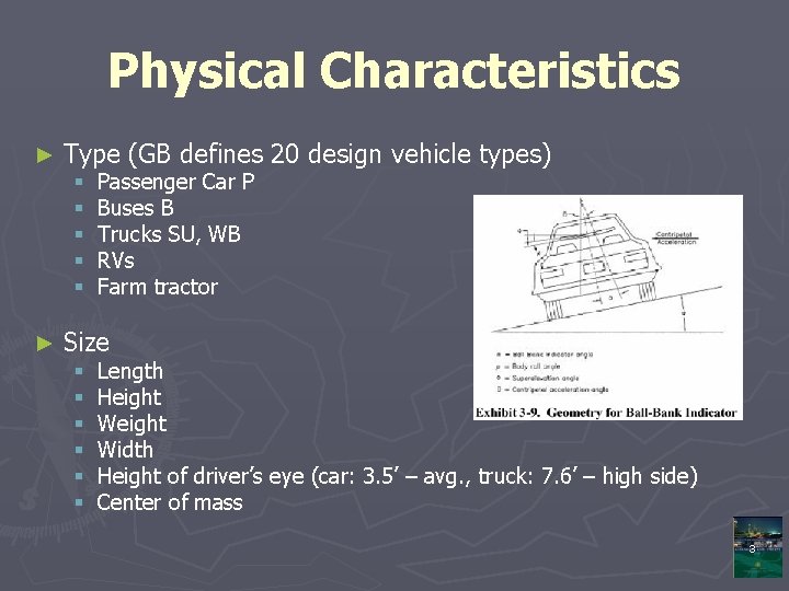 Physical Characteristics ► Type (GB defines 20 design vehicle types) § § § ►