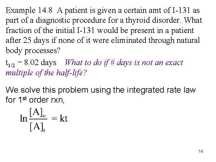 Example 14. 8 A patient is given a certain amt of I-131 as part