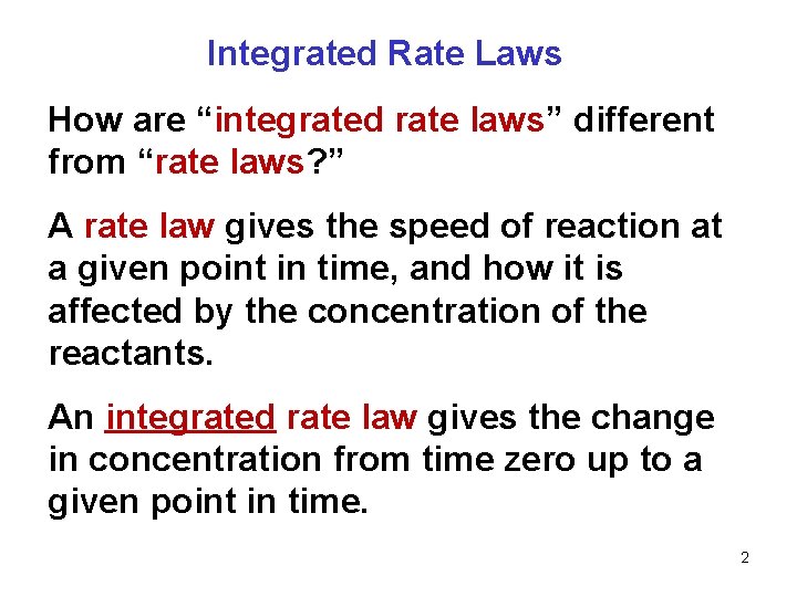 Integrated Rate Laws How are “integrated rate laws” different from “rate laws? ” A