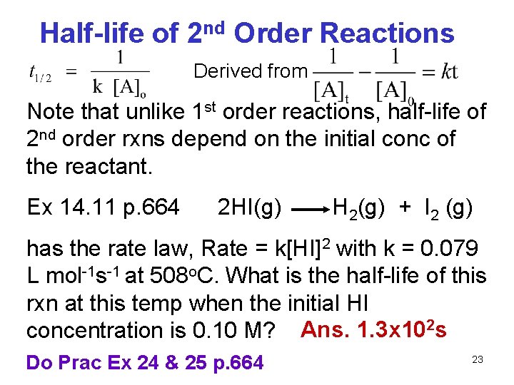 Half-life of 2 nd Order Reactions Derived from Note that unlike 1 st order