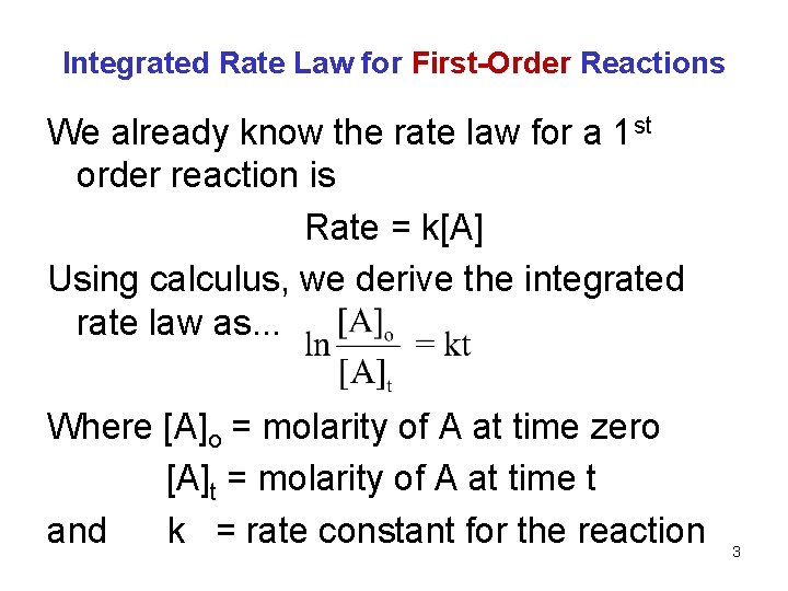 Integrated Rate Law for First-Order Reactions We already know the rate law for a