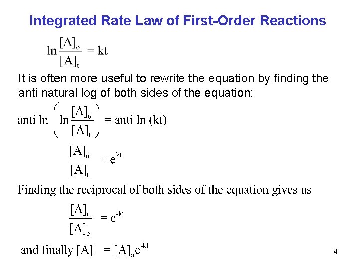 Integrated Rate Law of First-Order Reactions It is often more useful to rewrite the