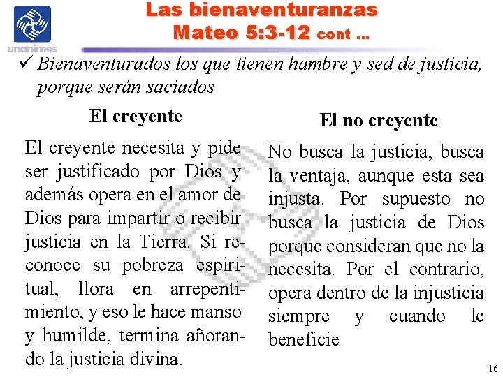 Las bienaventuranzas Mateo 5: 3 -12 cont … ü Bienaventurados los que tienen hambre Las bienaventuranzas Mateo 5: 3 -12 cont … ü Bienaventurados los que tienen hambre