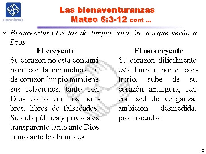 Las bienaventuranzas Mateo 5: 3 -12 cont … ü Bienaventurados los de limpio Dios Las bienaventuranzas Mateo 5: 3 -12 cont … ü Bienaventurados los de limpio Dios