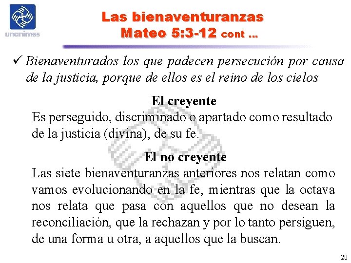 Las bienaventuranzas Mateo 5: 3 -12 cont … ü Bienaventurados los que padecen persecución Las bienaventuranzas Mateo 5: 3 -12 cont … ü Bienaventurados los que padecen persecución