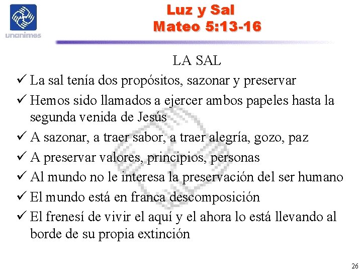 Luz y Sal Mateo 5: 13 -16 LA SAL ü La sal tenía dos Luz y Sal Mateo 5: 13 -16 LA SAL ü La sal tenía dos