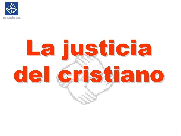 La justicia del cristiano 30 La justicia del cristiano 30