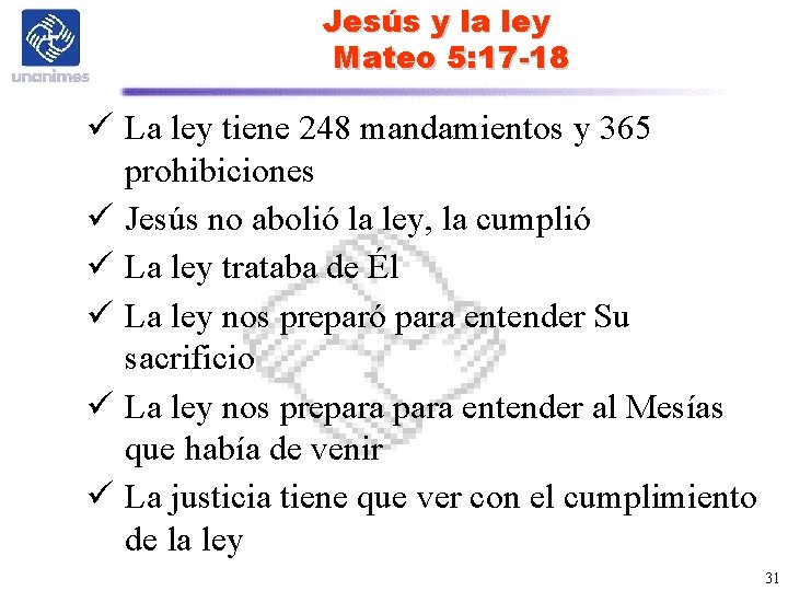 Jesús y la ley Mateo 5: 17 -18 ü La ley tiene 248 mandamientos Jesús y la ley Mateo 5: 17 -18 ü La ley tiene 248 mandamientos