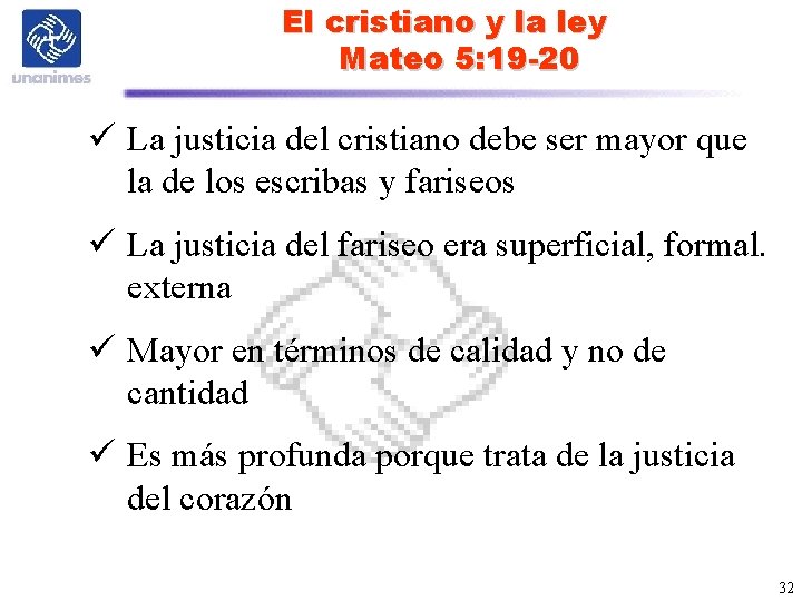 El cristiano y la ley Mateo 5: 19 -20 ü La justicia del cristiano El cristiano y la ley Mateo 5: 19 -20 ü La justicia del cristiano