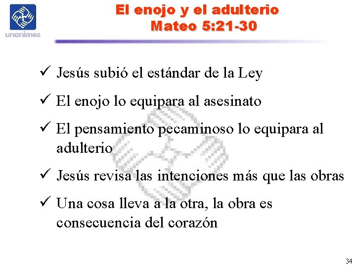 El enojo y el adulterio Mateo 5: 21 -30 ü Jesús subió el estándar El enojo y el adulterio Mateo 5: 21 -30 ü Jesús subió el estándar