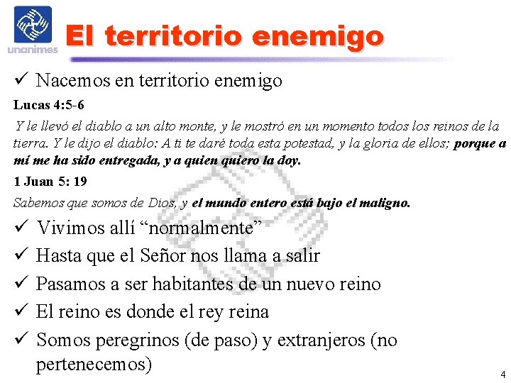 El territorio enemigo ü Nacemos en territorio enemigo Lucas 4: 5 -6 Y le El territorio enemigo ü Nacemos en territorio enemigo Lucas 4: 5 -6 Y le