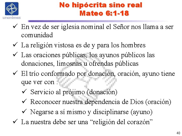 No hipócrita sino real Mateo 6: 1 -18 ü En vez de ser iglesia No hipócrita sino real Mateo 6: 1 -18 ü En vez de ser iglesia