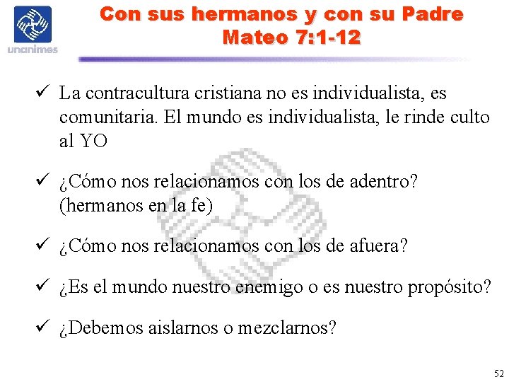 Con sus hermanos y con su Padre Mateo 7: 1 -12 ü La contracultura Con sus hermanos y con su Padre Mateo 7: 1 -12 ü La contracultura