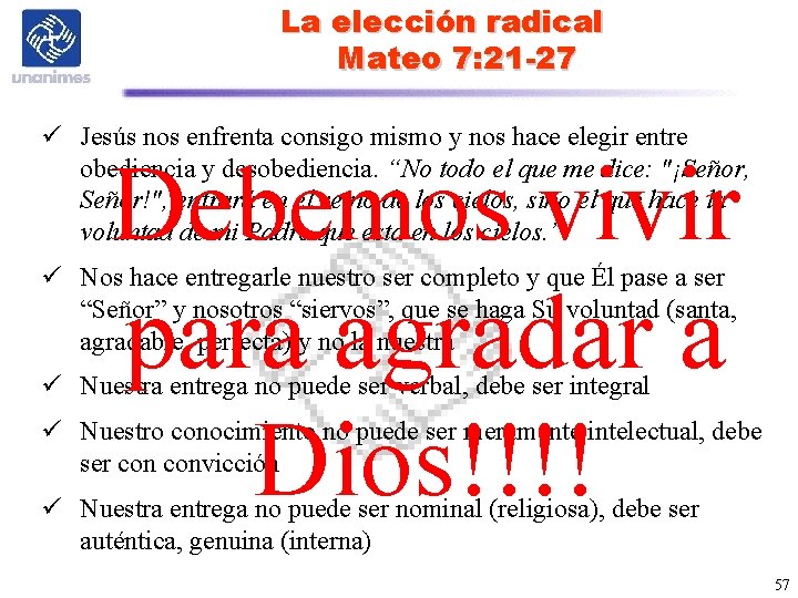 La elección radical Mateo 7: 21 -27 ü Jesús nos enfrenta consigo mismo y La elección radical Mateo 7: 21 -27 ü Jesús nos enfrenta consigo mismo y