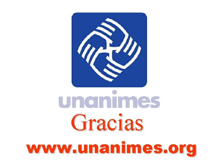 Gracias www. unanimes. org Gracias www. unanimes. org
