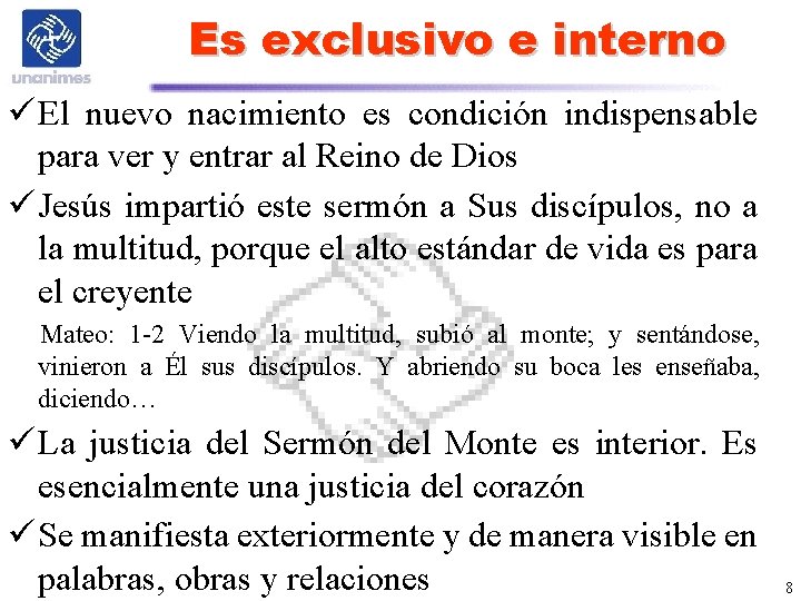 Es exclusivo e interno ü El nuevo nacimiento es condición indispensable para ver y Es exclusivo e interno ü El nuevo nacimiento es condición indispensable para ver y