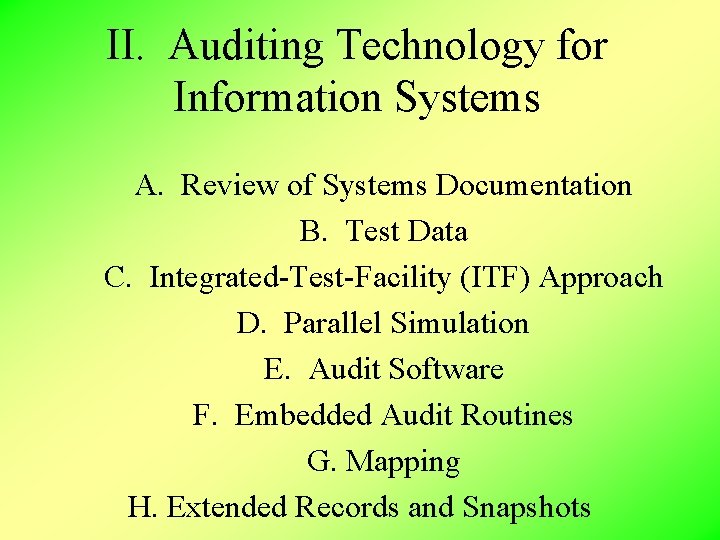 II. Auditing Technology for Information Systems A. Review of Systems Documentation B. Test Data
