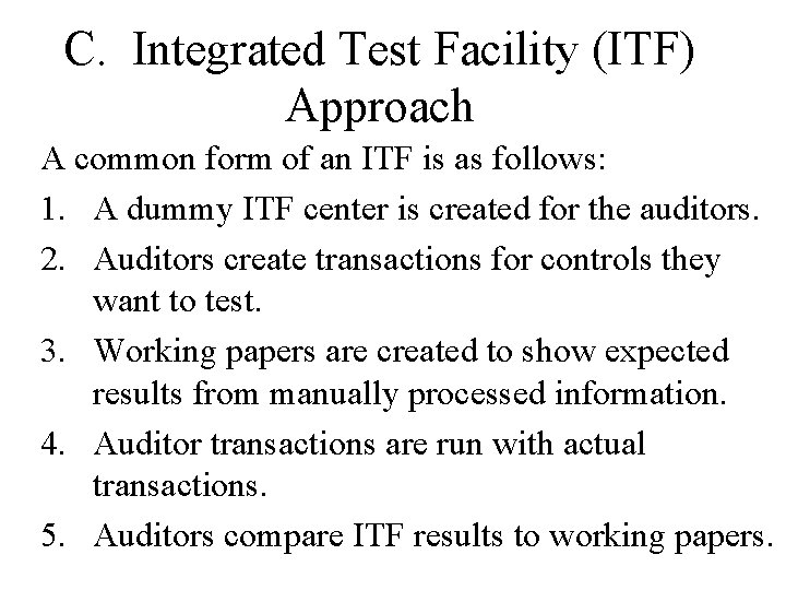 C. Integrated Test Facility (ITF) Approach A common form of an ITF is as