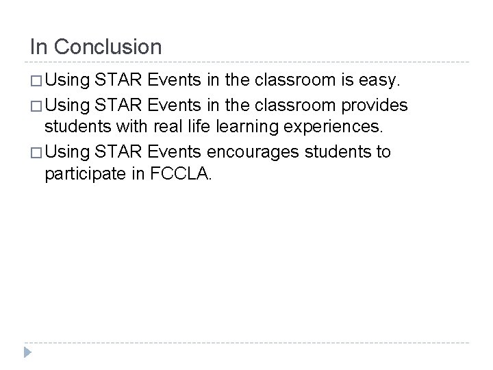 In Conclusion � Using STAR Events in the classroom is easy. � Using STAR