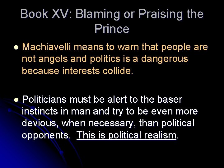 Book XV: Blaming or Praising the Prince l Machiavelli means to warn that people