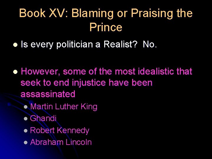 Book XV: Blaming or Praising the Prince l Is every politician a Realist? No.