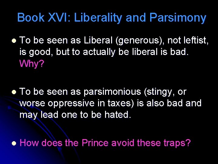 Book XVI: Liberality and Parsimony l To be seen as Liberal (generous), not leftist,