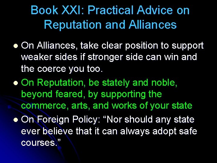 Book XXI: Practical Advice on Reputation and Alliances On Alliances, take clear position to