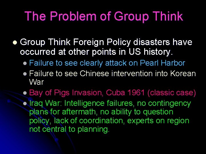 The Problem of Group Think l Group Think Foreign Policy disasters have occurred at