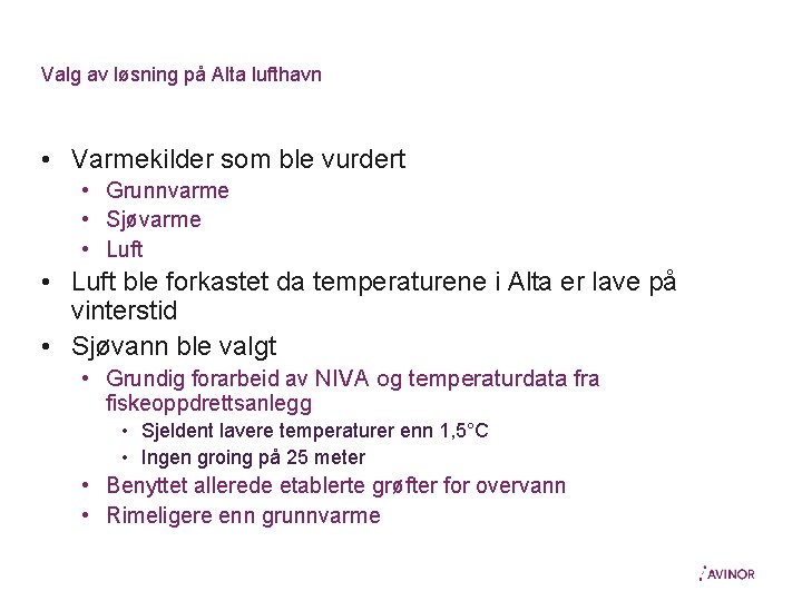 Valg av løsning på Alta lufthavn • Varmekilder som ble vurdert • Grunnvarme •