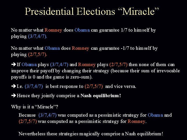 Presidential Elections “Miracle” No matter what Romney does Obama can guarantee 1/7 to himself