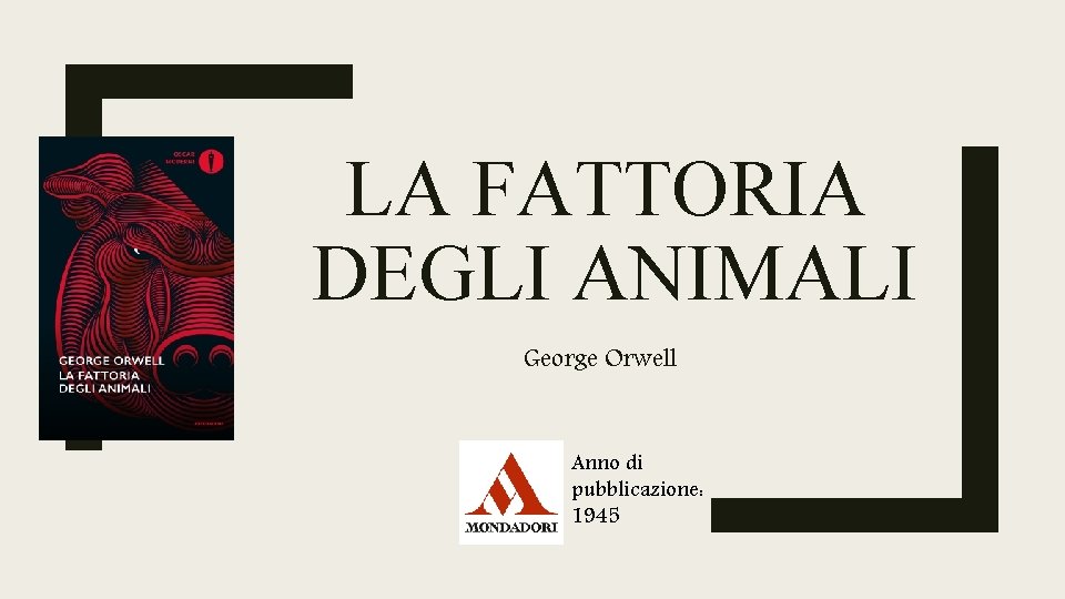 La Fattoria Degli Animali Di George Orwell LA FATTORIA DEGLI ANIMALI George Orwell Anno di