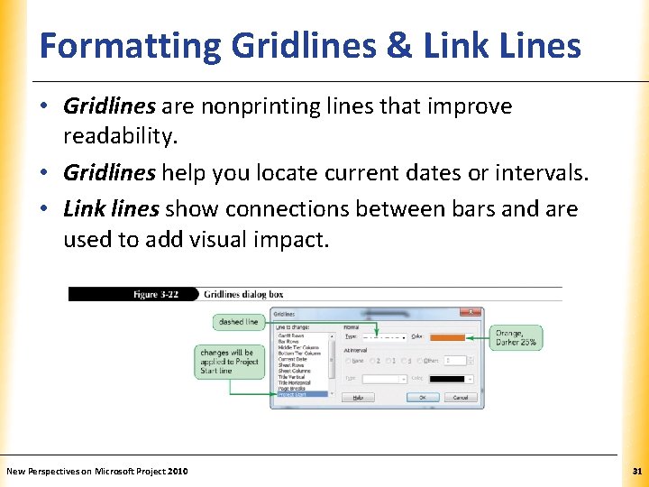 Formatting Gridlines & Link Lines XP • Gridlines are nonprinting lines that improve readability.