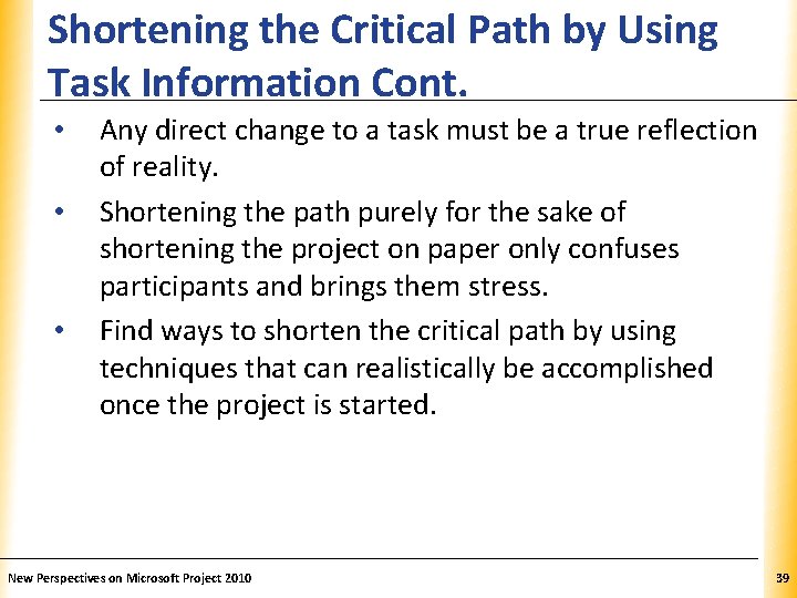 Shortening the Critical Path by Using XP Task Information Cont. • • • Any