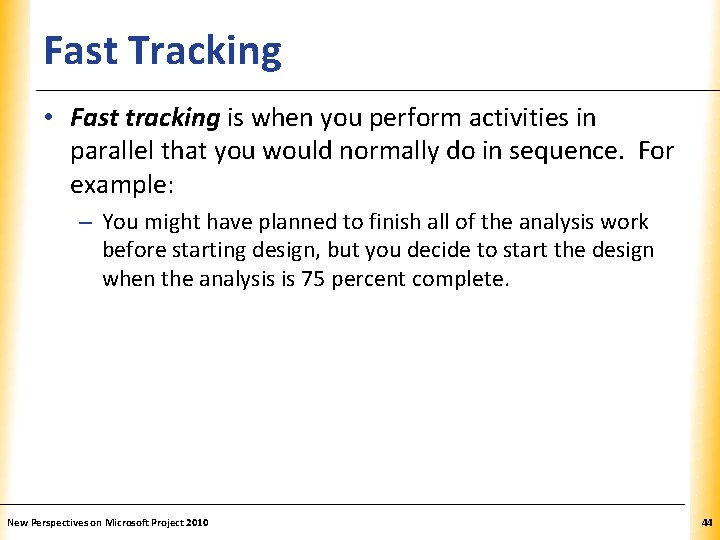 Fast Tracking XP • Fast tracking is when you perform activities in parallel that