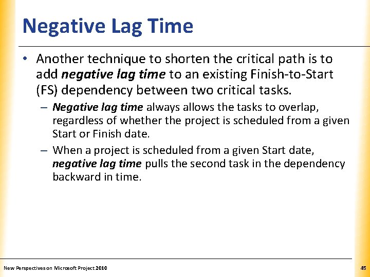 Negative Lag Time XP • Another technique to shorten the critical path is to