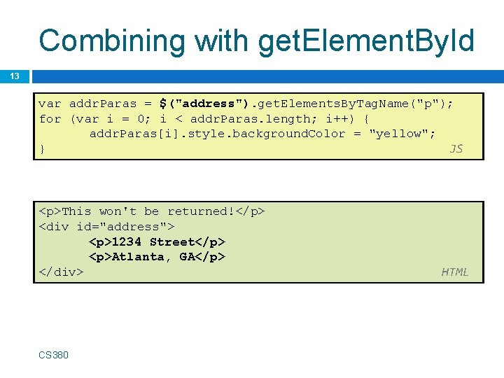 Combining with get. Element. By. Id 13 var addr. Paras = $("address"). get. Elements.