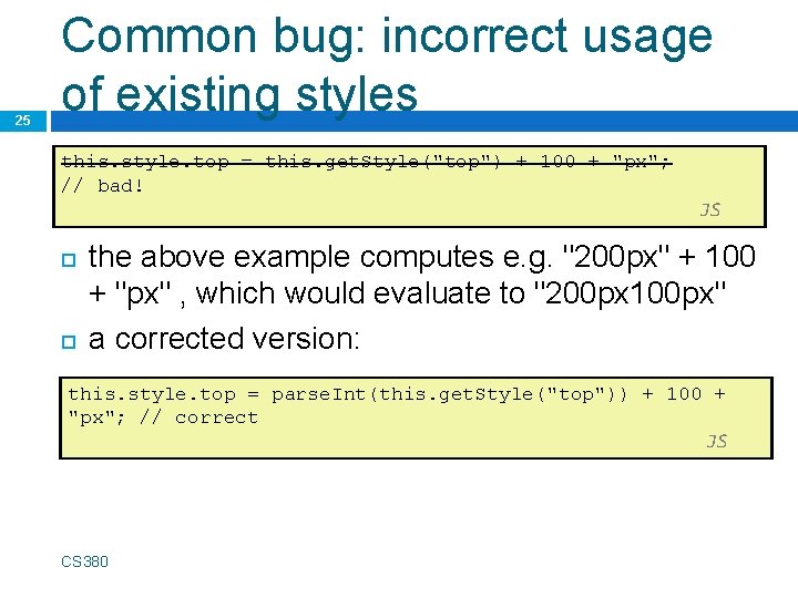 25 Common bug: incorrect usage of existing styles this. style. top = this. get.