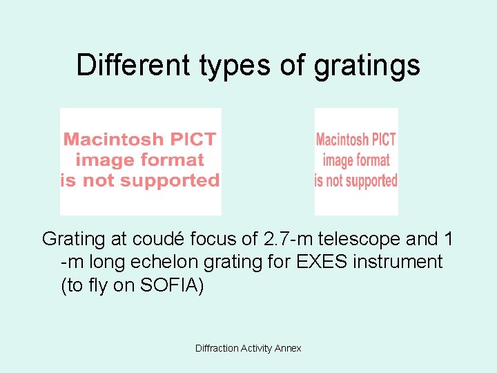 Different types of gratings Grating at coudé focus of 2. 7 -m telescope and