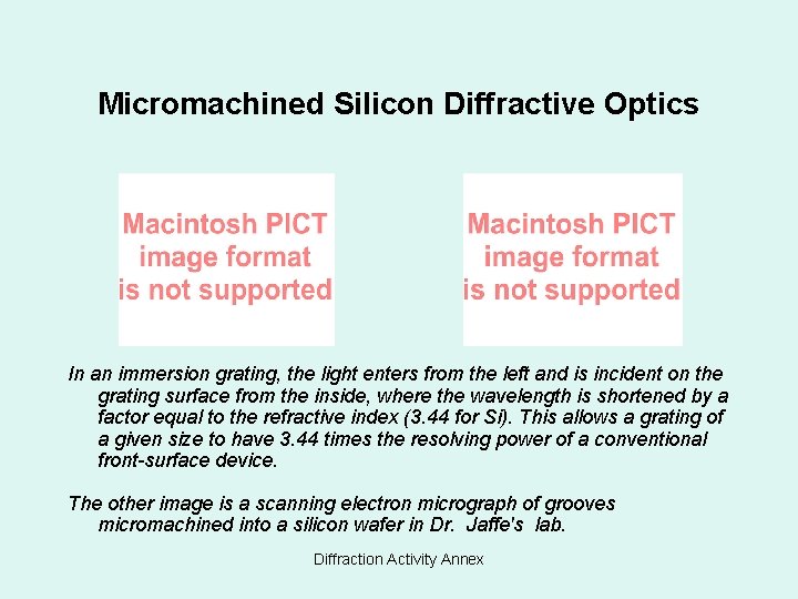 Micromachined Silicon Diffractive Optics In an immersion grating, the light enters from the left