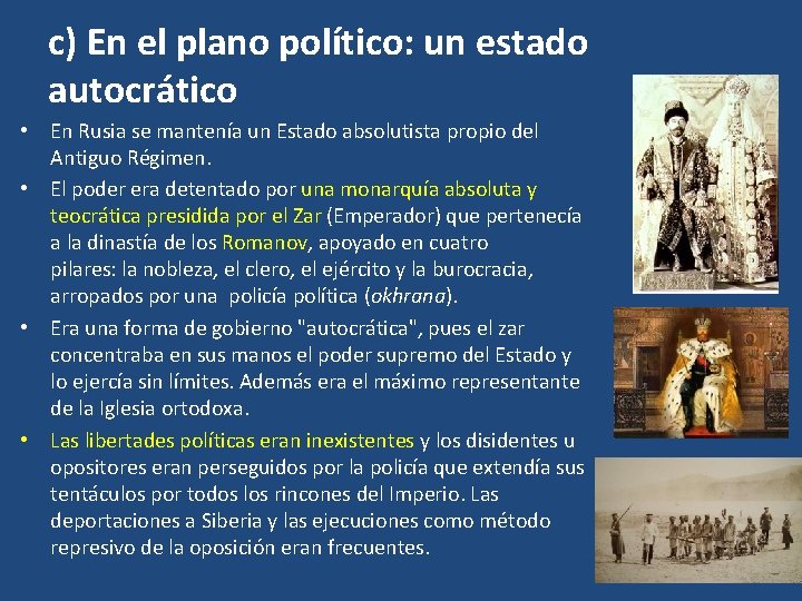 c) En el plano político: un estado autocrático • En Rusia se mantenía un