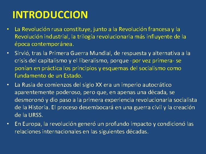 INTRODUCCION • La Revolución rusa constituye, junto a la Revolución francesa y la Revolución