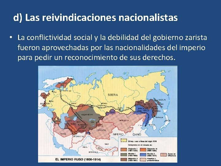 d) Las reivindicaciones nacionalistas • La conflictividad social y la debilidad del gobierno zarista